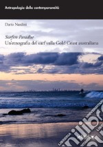 Surfers Paradise: Un’etnografia del surf sulla Gold Coast australiana. E-book. Formato EPUB ebook