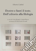 Dentro e fuori il testo: Dall’editoria alla filologia. E-book. Formato EPUB ebook