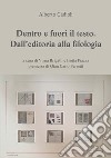 Dentro e fuori il testo: Dall’editoria alla filologia. E-book. Formato EPUB ebook di Alberto Cadioli