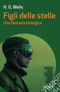 Figli delle stelle: Una fantasia biologica. E-book. Formato EPUB ebook di H.G. Wells