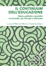 Il continuum dell’educazione: Teorie, politiche e pratiche tra formale, non formale e informale. E-book. Formato EPUB ebook