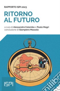 Ritorno al futuro. Rapporto ISPI 2023. E-book. Formato EPUB ebook di Alessandro Colombo