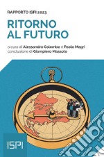 Ritorno al futuro. Rapporto ISPI 2023. E-book. Formato EPUB ebook