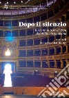 Dopo il silenzio: Racconti di teatri d’opera che sfidano la pandemia. E-book. Formato EPUB ebook di Francesco Giambrone