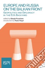 Europe and Russia on the Balkan Front: Geopolitics and Diplomacy in the EU’s Backyard. E-book. Formato EPUB