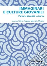 Immaginari e culture giovanili: Percorsi di analisi e ricerca. E-book. Formato EPUB ebook