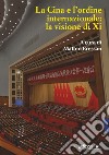 La Cina e l'ordine internazionale: la visione di Xi. E-book. Formato EPUB ebook