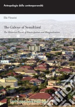 The Gaboye of Somaliland: The Historical Process of Emancipation and Marginalisation. E-book. Formato EPUB ebook