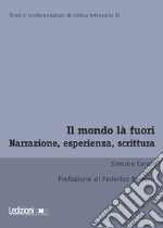 Il mondo là fuori: Narrazione, esperienza, scrittura. E-book. Formato EPUB