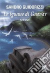 Le iguane di Gusvar. E-book. Formato EPUB ebook