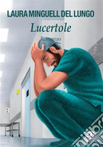 Lucertole. E-book. Formato EPUB ebook di Laura Minguell Del Lungo