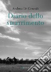 Diario dello smarrimento. E-book. Formato PDF ebook di Andrea di Consoli