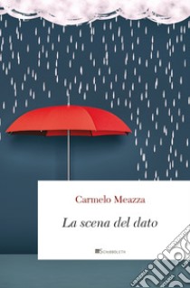 La scena del dato: Materiali per una ontologia trinitaria. E-book. Formato PDF ebook di Carmelo Meazza