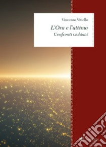 L’Ora e l’attimo: Confronti vichiani. E-book. Formato PDF ebook di Vincenzo Vitiello