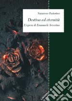 Destino ed eternita`: L’opera di Emanuele Severino. E-book. Formato PDF