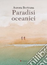 Paradisi oceanici. E-book. Formato PDF ebook