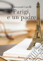 Parigi, e un padre. E-book. Formato PDF ebook