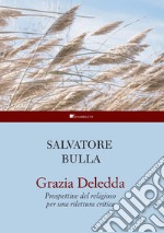 Grazia Deledda: Prospettive del religioso per una rilettura critica. E-book. Formato PDF ebook