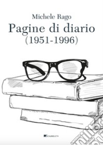 Pagine di diario (1951-1996). E-book. Formato PDF ebook di Michele Rago