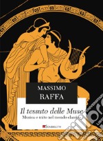 Il tessuto delle Muse: Musica e mito nel mondo classico. E-book. Formato PDF