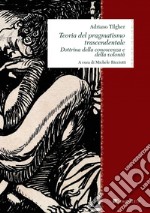 Teoria del pragmatismo trascendentale: Dottrina della conoscenza e della volontà. E-book. Formato PDF ebook