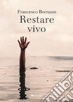 Restare vivo. E-book. Formato PDF