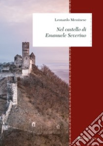 Nel castello di Emanuele Severino. E-book. Formato PDF ebook di Leonardo Messinese