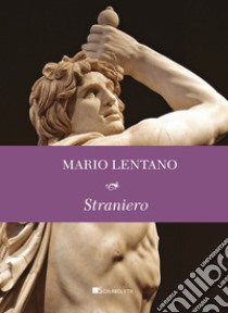 Straniero. E-book. Formato PDF ebook di Mario Lentano