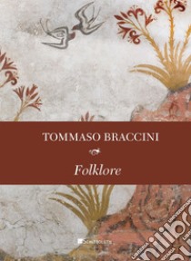 Folklore. E-book. Formato PDF ebook di Tommaso Braccini