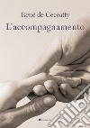 L’accompagnamento. E-book. Formato PDF ebook di René de Ceccatty