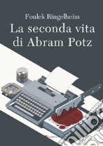 La seconda vita di Abram Potz. E-book. Formato PDF ebook