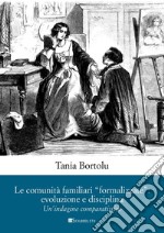 Le comunità familiari “formalizzate”: evoluzione e disciplina: Un’indagine comparatistica. E-book. Formato PDF ebook