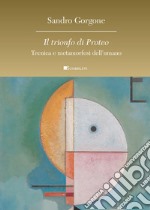 Il trionfo di Proteo: Tecnica e metamorfosi dell’umano. E-book. Formato PDF ebook