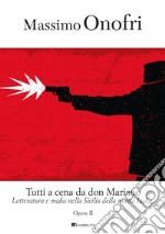 Tutti a cena da Don Mariano: Letteratura e mafia nella Sicilia della nuova Italia. E-book. Formato PDF ebook