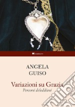 Variazioni su Grazia:  Percorsi deleddiani. E-book. Formato PDF ebook