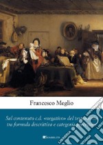 Sul contenuto c.d. «negativo» del testamento tra formula descrittiva e categoria precettiva.. E-book. Formato PDF ebook