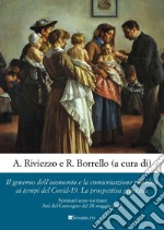 Il governo dell'economia e la comunicazione ai tempi del Covid. La prospettiva giuridica: Seminari seno-turritani Atti del Convegno del 28 maggio 2021. E-book. Formato PDF ebook