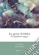 Le pietre di Orfeo: Un lapidario magico. E-book. Formato PDF ebook