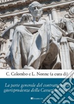 La parte generale del contratto nella giurisprudenza della cassazione civile. E-book. Formato PDF ebook