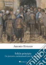 Solido principio: Un percorso costituzionale per la solidarietà. E-book. Formato PDF ebook