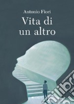 Vita di un altro. E-book. Formato PDF ebook