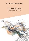 Compagni di via: e altri scritti di letteratura. E-book. Formato PDF ebook