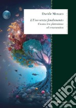 L’Uno senza fondamento. E-book. Formato PDF