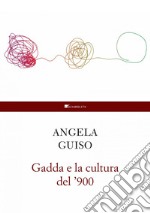 Gadda e la cultura del '900. E-book. Formato PDF