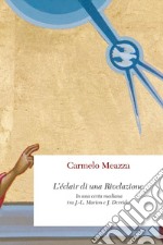 L’éclair di una Rivelazione: In una certa mediana tra J.-L. Marion e J. Derrida. E-book. Formato PDF ebook