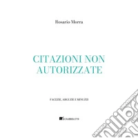 Citazioni non autorizzate. E-book. Formato PDF ebook