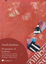 Persuasione ed evidenza: Sul rapporto tra retorica e fenomenologia in Husserl, Heidegger e Blumenberg. E-book. Formato PDF ebook