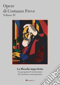 La filosofia imperfetta: Una proposta di ricostruzione del marxismo contemporaneo. E-book. Formato PDF ebook