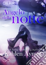 Angelo della notteSerie After Dark vol. 1. E-book. Formato EPUB ebook