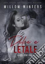 Dolce e letale Valetti Crime Family Vol. 3. E-book. Formato EPUB ebook